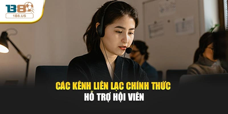 Các kênh liên lạc chính thức hỗ trợ hội viên