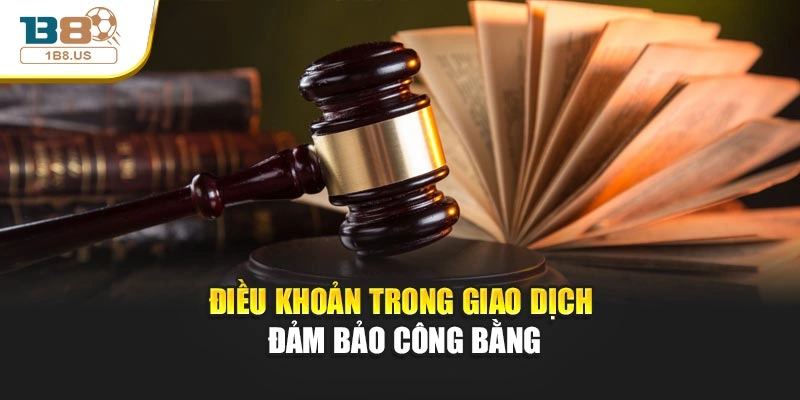 Điều khoản trong giao dịch đảm bảo công bằng