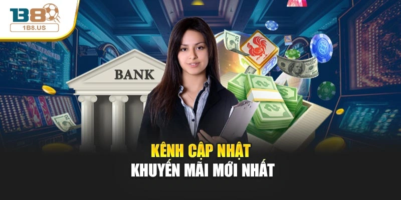 Kênh cập nhật khuyến mãi mới nhất