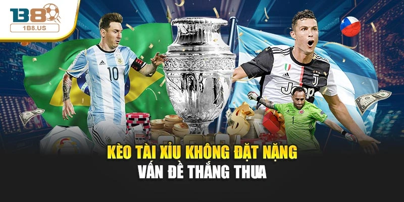 Kèo tài xỉu không đặt nặng vấn đề thắng thua