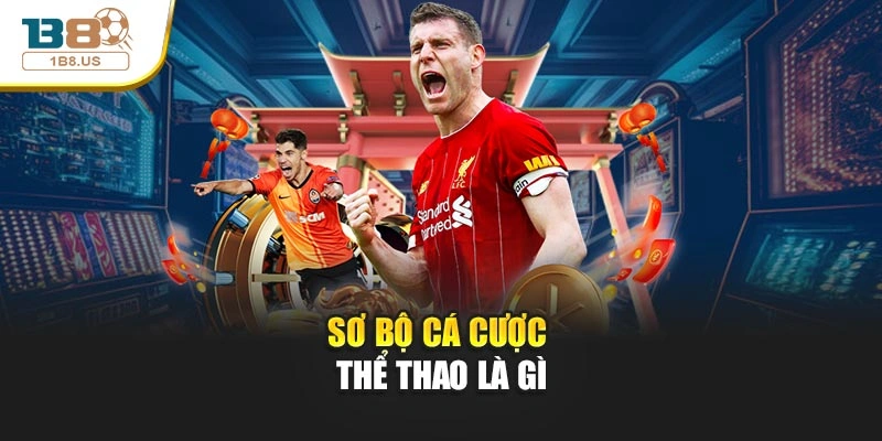 Sơ bộ cá cược thể thao là gì