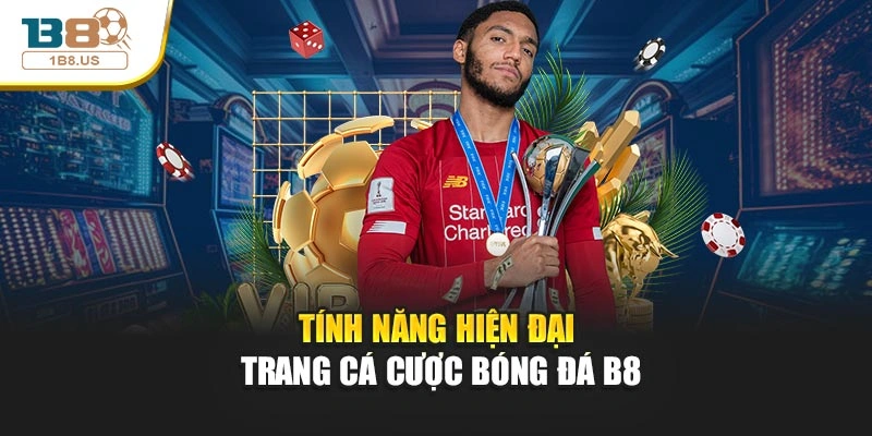 Tính năng hiện đại trang cá cược bóng đá B8