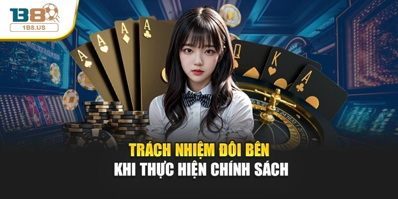 Trách nhiệm đôi bên khi thực hiện chính sách